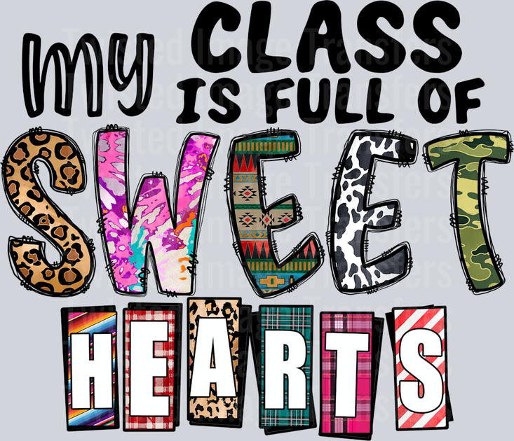My Class IS Full Of Sweet Hearts In Multi Print Font – Twisted Image ...