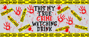 True Crime 16oz UV DTF Libby Wrap