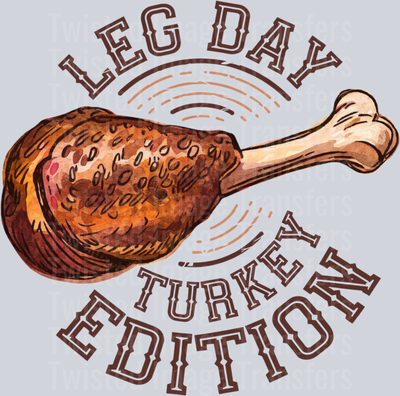 Leg Day Turkey Edition