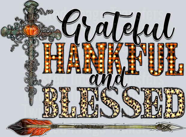 Grateful Thankful and Blessed