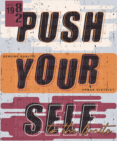 Street Wear Push Yourself In Abstract With Black Font_