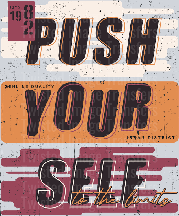 Street Wear Push Yourself In Abstract With Black Font_