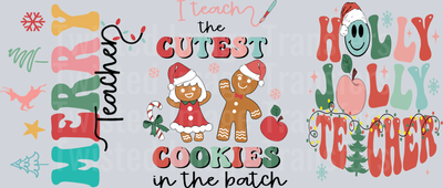 I teach the cuties cookies in the batch-Holly Jolly teacher 16oz glass wrap