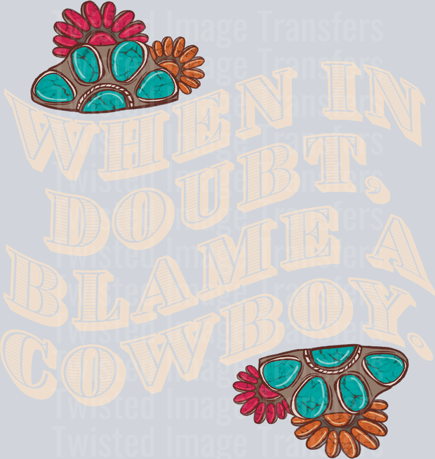 When in Doubt Blame a Cowboy Western