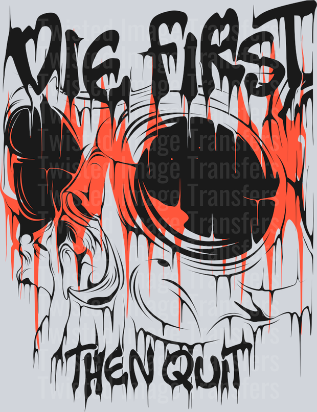Street Wear Die First Then Quit In Black White And Orange_